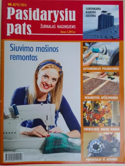 Pasidarysiu pats 2016 Nr. 6 - Autorių Kolektyvas, knyga 1