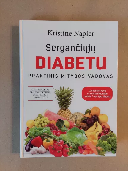 Sergančiųjų diabetu praktinis mitybos vadovas - Kristine Napier, knyga