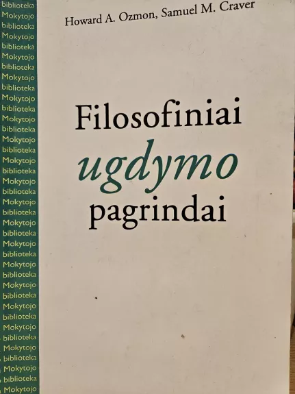 Filosofiniai ugdymo pagrindai - Howard A. Ozmon, Samuel M.  Craver, knyga