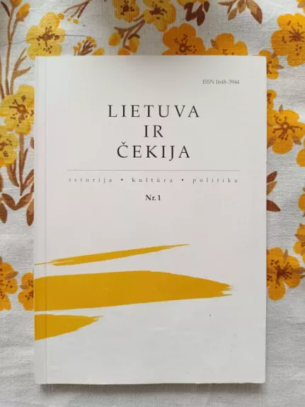 Lietuva ir Čekija istorija kultūra politika - Petras Algis Mikša, knyga 1