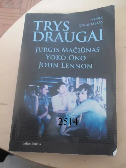 Trys draugai - Jonas Mekas, knyga 1