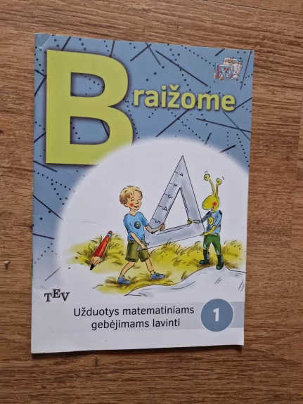 „Braižome: užduotys matematiniams gebėjimams lavinti“ - Autorių Kolektyvas, knyga