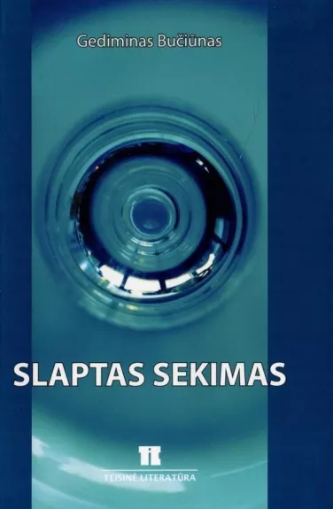 Slaptas sekimas. Teisinis reglamentavimas ir praktiniai aspektai.