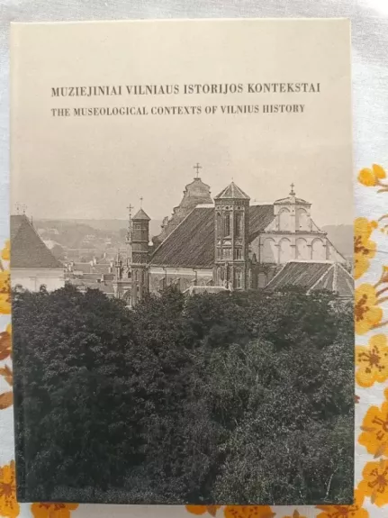 Muziejiniai Vilniaus istorijos kontekstai