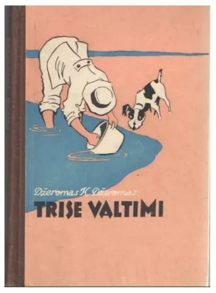 Trise valtimi - Džeromas K. Džeromas, knyga