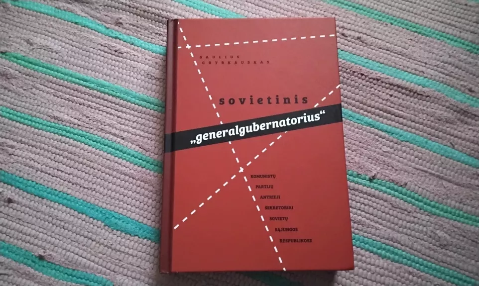 Sovietinis "generalgubernatorius": Komunistų partijų antrieji sekretoriai Sovietų Sąjungos respublikoje.