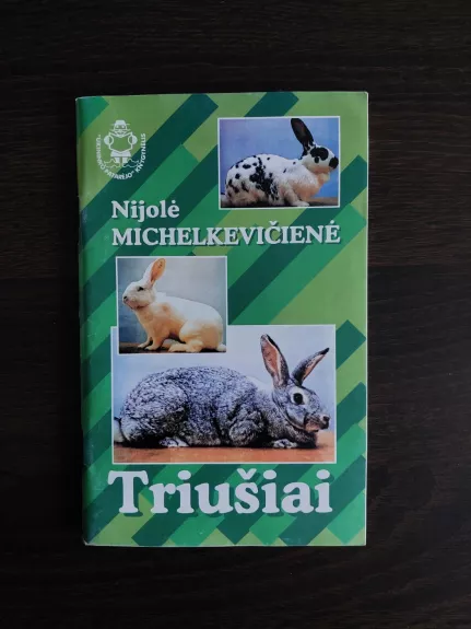 Triušiai - Nijolė Michelkevičienė, knyga