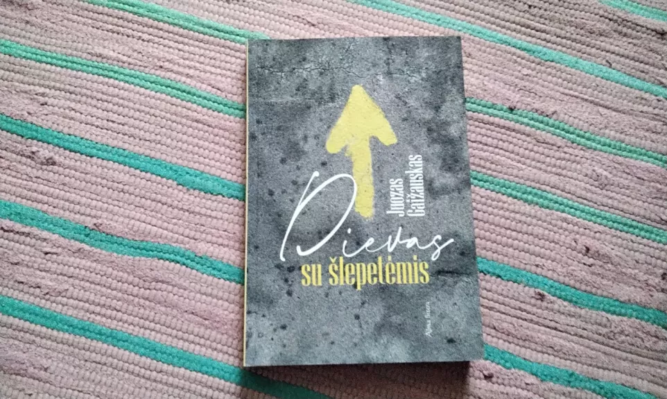 Dievas su šlepetėmis - Juozas Gaižauskas, knyga 1