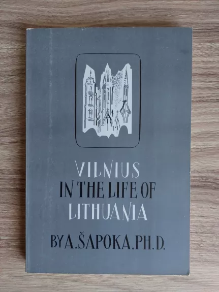 Vilnius in the life of Lithuania