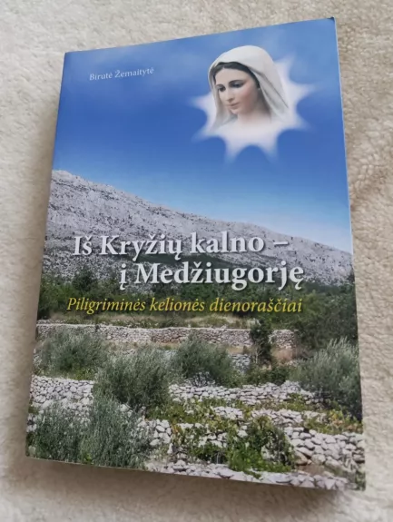 Iš Kryžių kalno - į Medžiugorję