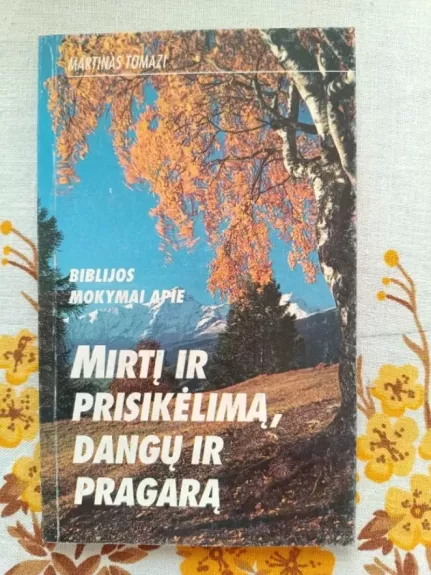 Biblijos mokymai apie mirtį ir prisikėlimą, dangų ir pragarą