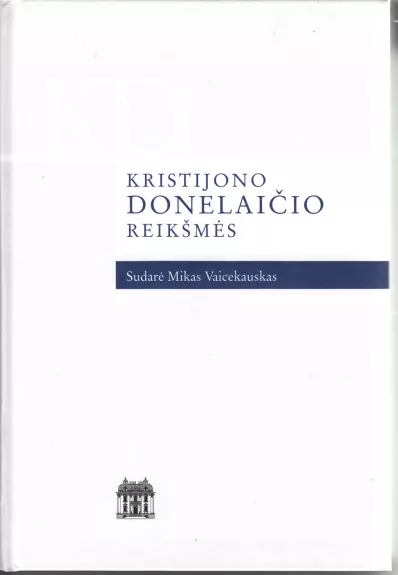 Kristijono Donelaičio reikšmės - Mikas Vaicekauskas, knyga