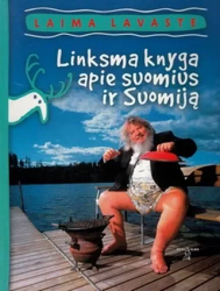 Linksma knyga apie suomius ir Suomiją - Laima Lavaste, knyga