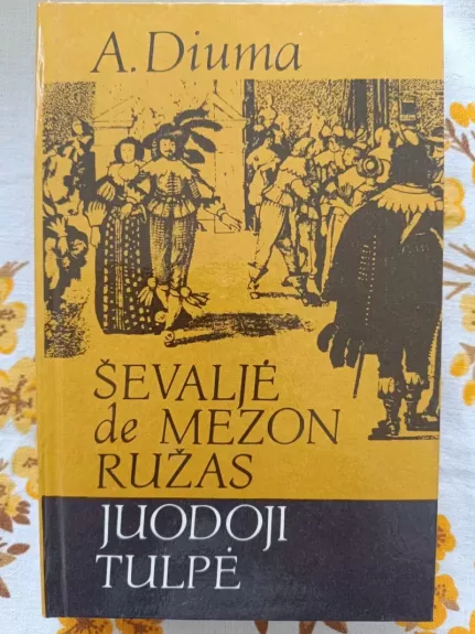 Ševaljė de Mezon Ružas. Juodoji tulpė