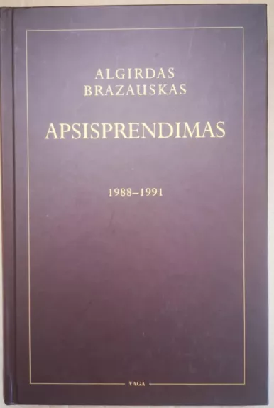 Apsisprendimas 1988-1991 - Algirdas Brazauskas, knyga 1