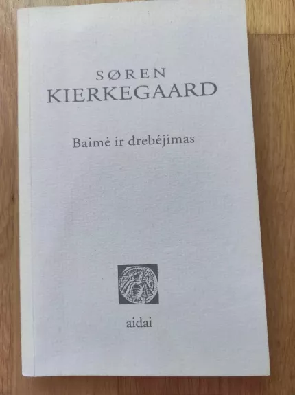 Baimė ir drebėjimas - Soren Kierkegaard, knyga