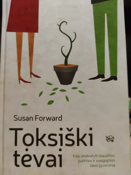 Toksiški tėvai - Susan Forward, knyga 1