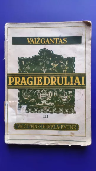 Pragiedruliai III dalis