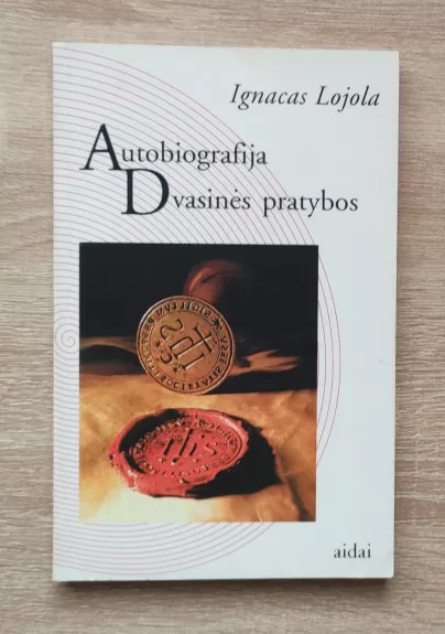 Autobiografija. Dvasinės pratybos - Ignacas Lojola, knyga 1