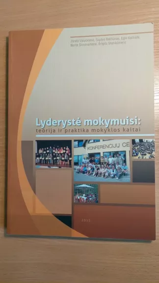 Lyderystė mokymuisi: teorija ir praktika mokyklos kaitai