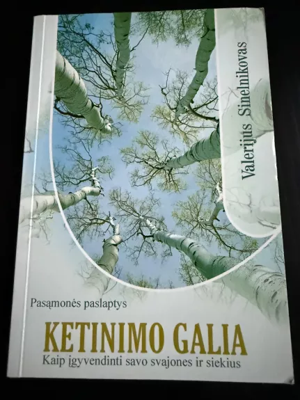 Ketinimo galia: pasąmonės paslaptys - Valerijus Sinelnikovas, knyga 1