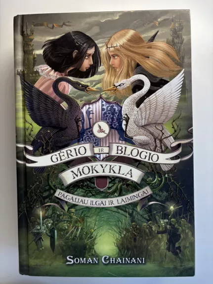 Gėrio ir blogio mokykla. Pagaliau ilgai ir laimingai - Soman Chainani, knyga 1