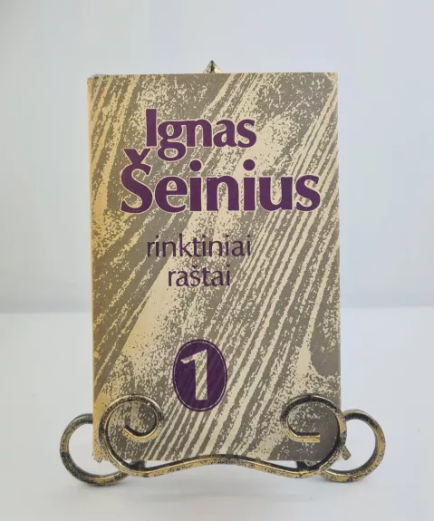 Ignas Šeinius. Rinktiniai raštai I tomas - Ignas Šeinius, knyga