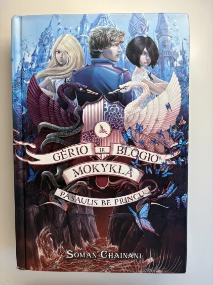 Gėrio ir blogio mokykla. Pasaulis be princų. Pagaliau ilgai ir laimingai - Soman Chainani, knyga 1