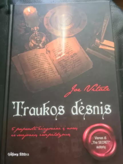Traukos dėsnis. 5 paprasti žingsniai į norų ir svajonių išsipildymą - Joe Vitale, knyga