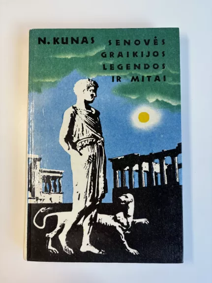Senovės Graikijos legendos ir mitai - N. Kunas, knyga