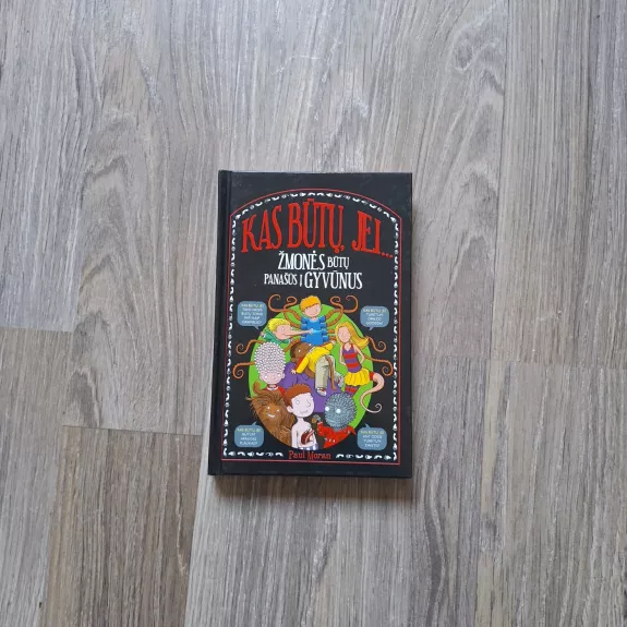 Kas būtų,jei...žmonės būtų panašūs į gyvūnus