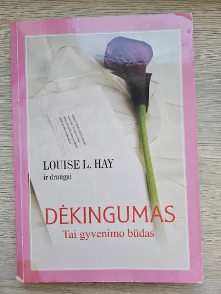 Dėkingumas tai gyvenimo būdas - Louise L. Hay, knyga