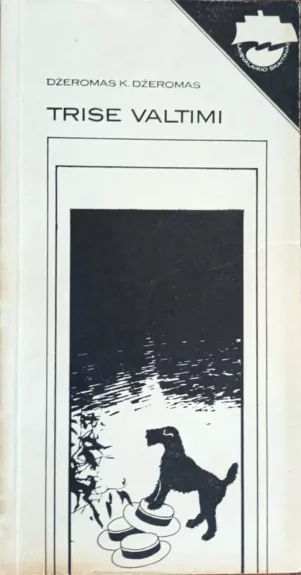 Trise valtimi (neskaitant šuns) - Jerome K. Jerome, knyga