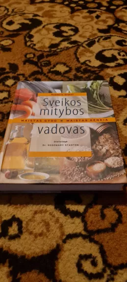 Sveikos mitybos vadovas. Maistas gydo. Maistas kenkia.