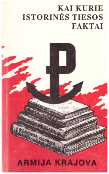 Kai kurie istorines tiesos faktai apie Armija Krajova