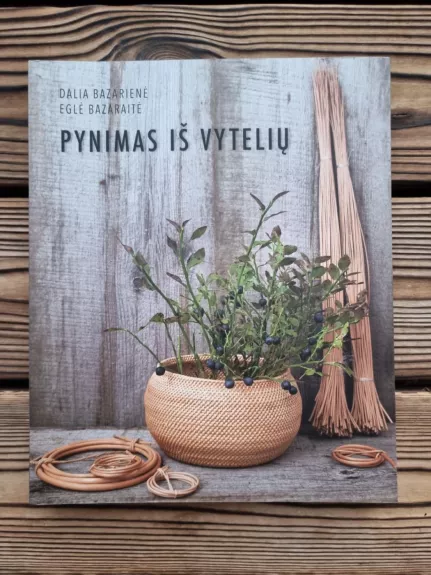 Pynimas iš vytelių - Dalia Bazarienė, knyga
