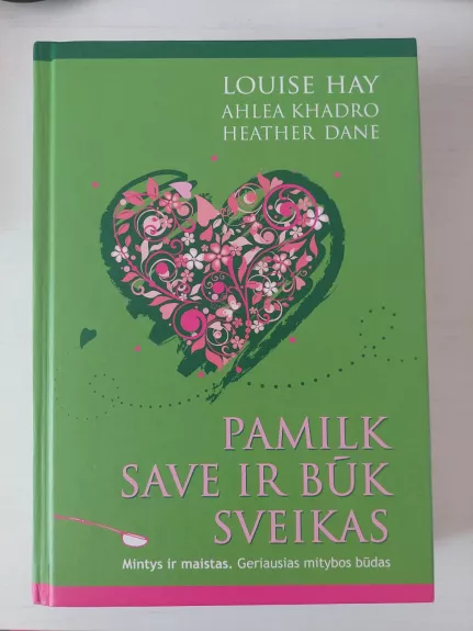 Pamilk save ir būk sveikas. Mintys ir maistas. Geriausias mitybos būdas