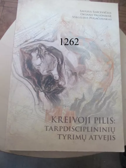 Kreivoji pilis: Tarpdisciplininių tyrimų atvejis