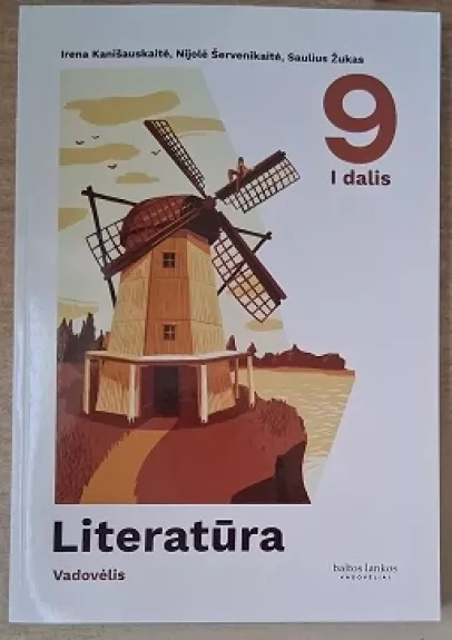 Literatūra. Vadovėlis 9 klasei, 1 dalis - Irena kanišauskaitė, Nijolė Šervenikaitė, Saulius Žukas, knyga