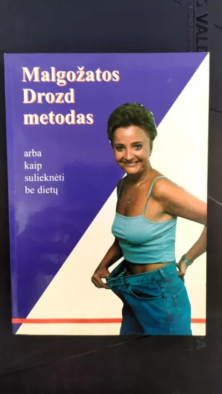 Malgožatos Drozd metodas, arba Kaip sulieknėti be dietų