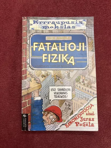 Krrraupusis mokslas. Fatalioji fizika - Arnold Nick, knyga