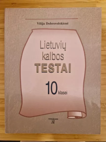 Lietuvių kalbos testai 10 klasei - Vilija Dobrovolskienė, knyga