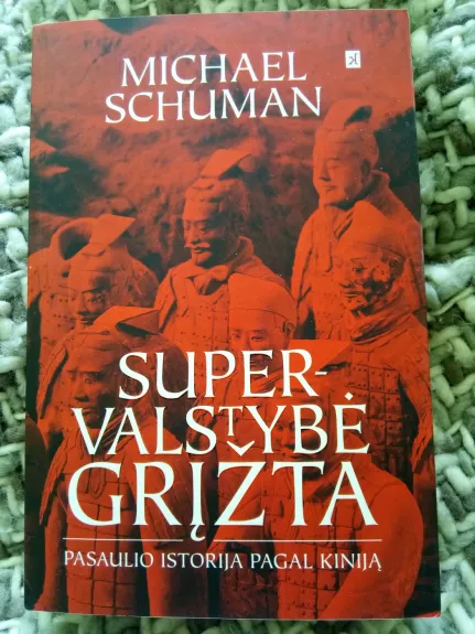 Supervalstybė grįžta Pasaulio istorija pagal Kiniją - Michael Schuman, knyga