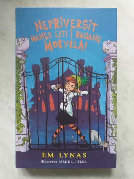 Nepriversit manęs eiti į raganų mokyklą!