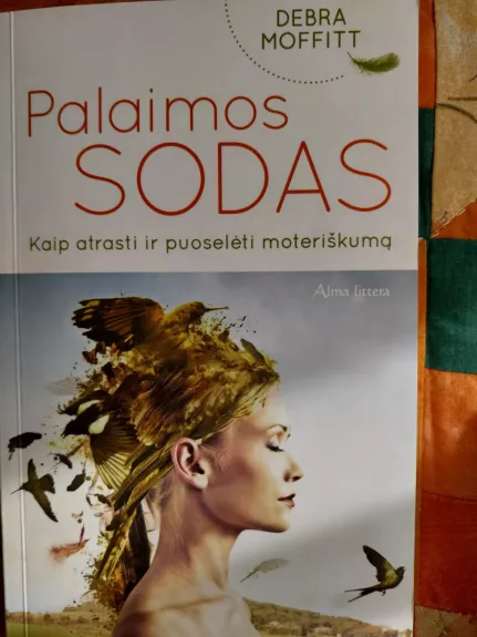 Palaimos sodas. Kaip atrasti ir puoselėti moteriškumą