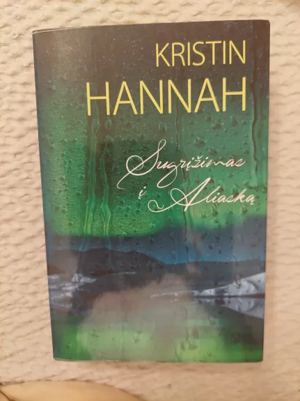 Sugrįžimas į Aliaską - Kristin Hannah, knyga