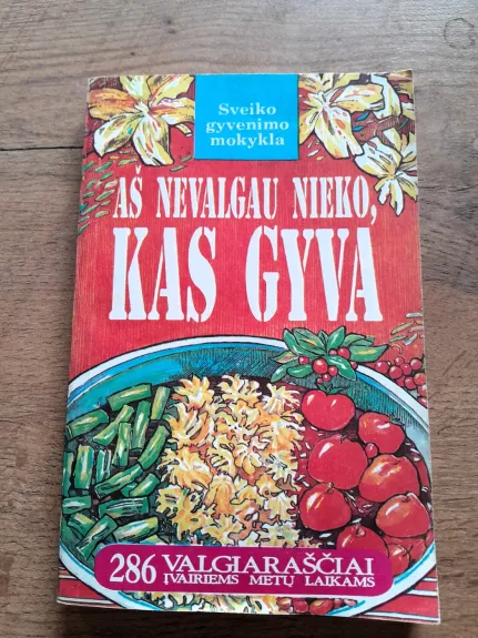 Aš nevalgau nieko, kas gyva