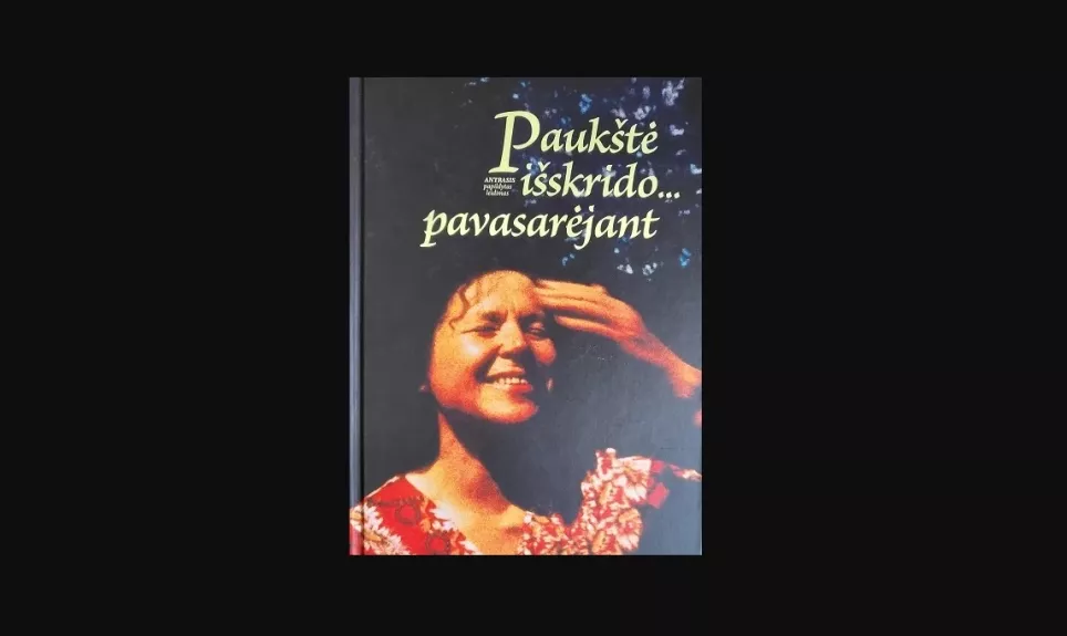 Paukštė išskrido… pavasarėjant