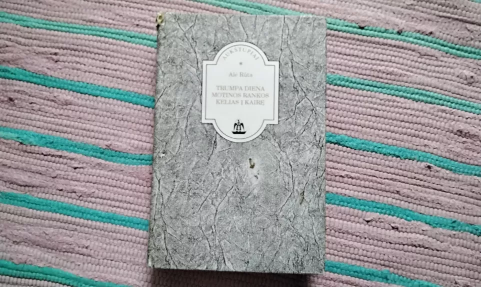 Trumpa diena. Motinos rankos. Kelias į kairę