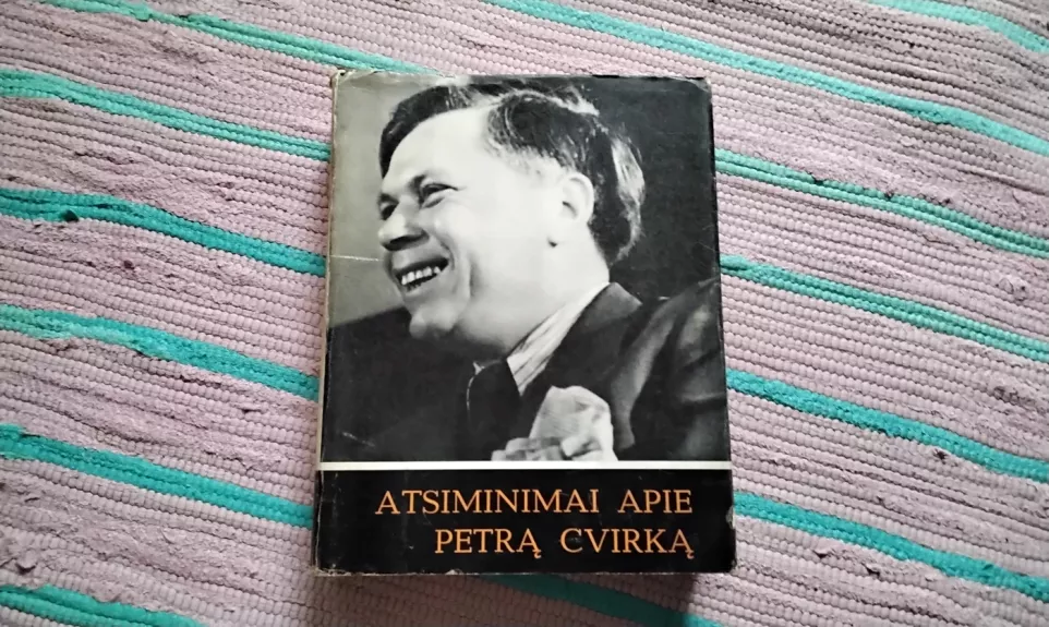 Atsiminimai apie Petrą Cvirką